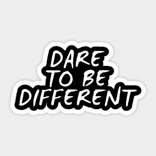 Dare To Be Different Sticker